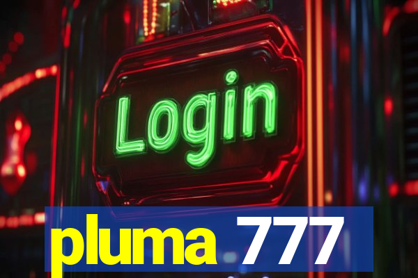 pluma 777